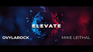 Ovylarock x Mike Leithal - Elevate