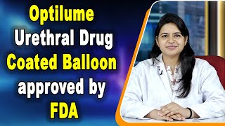 Optilume Urethral Drug Coated Balloon approved by FDA