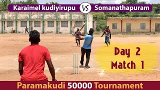 Cricket | Paramakkudi 50K Tournament| Karaimel Kudiyiruppu Vs Somanathapuram | Day 2 #indvssa t20