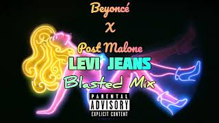 Beyoncé ft Post Malone - LEVII'S JEANS (Blasted Mix)