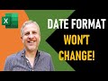 Excel Date Format Won't Change | I Can't Change Excel Date Format!