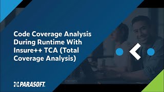 Code Coverage Analysis During Runtime With Insure++ TCA (Total Coverage Analysis)