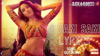 Batla House:O SAKI SAKI song lyrics |Nora Fatehi, Tanishk B, Neha K, Tulsi K,B Praak, Vishal-Shekhar