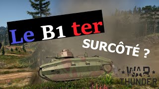 LE B1 TER SURCÔTÉ? (War Thunder)