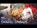 The Treacherous Voyage Of The Swahili Sinbads | Journeys To The Ends Of The Earth