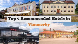 Top 5 Recommended Hotels In Vimmerby | Best Hotels In Vimmerby