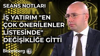 Seans Notları - İş Yatırım \