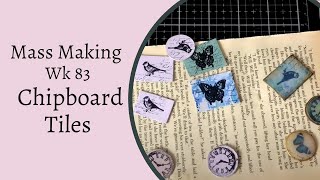 Mass Making - Chipboard Tiles   - Tina’s Weekly Workshop 83