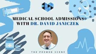 Medical School Admissions with Dr. David Janiczek | Guest Speaker