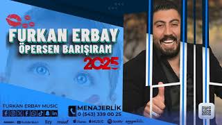 Öpersen Barışıram - Furkan Erbay / 2025