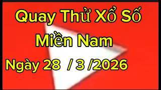 Quay thử xổ số miền Nam ngày 28 tháng 3 năm 2026. XSMN Bình Phước Hậu Giang thành phố Long An