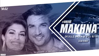Makhna - Drive REMIX | DJ Skullz India | Video Edit: VDJ RIYA | Netflix Film | SSR X Jackline F.
