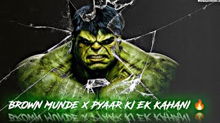 Hulk🔥|| Brown Munde X Pyaar Ki Ek Kahani || WhatsApp Status🔥#shorts #hulk #ironman #status #avengers