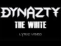 Dynazty - The White - 2022 - Lyric Video