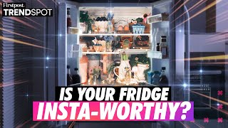 The Fridgescaping Trend You Didn’t Know You Needed Explained | Firstpost Trendspot