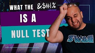 Null Test - What It Is, How To Do It