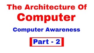 The Architecture of Computer - Computer Awareness [In Hindi] Part 2