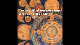 [2.5h Mix] Ambient Buddhism Selected music for meditation sessions Vol.25