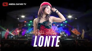 Ratna Antika - Lonte (Official Music Video)