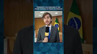 Presidente Lula sanciona PL que proíbe saidinha de presos em feriados #lula #projetodelei #jornal
