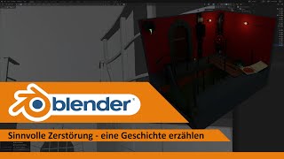 Blender 4.2 - Sinnvolle Zerstörung - eine Geschichte erzählen