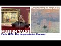 Museum Talks | Washington, DC #20 The National Gallery of Art – Paris 1874: The Impressionist Moment