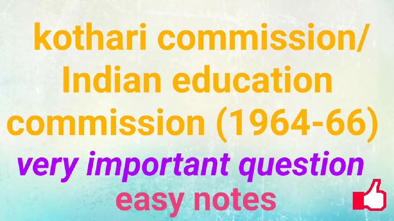 Kothari Commission(1964-66)/Indian Education Commission/National ...