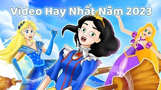 Video Hay Nhất Năm 2023 | Truyện Công Chúa