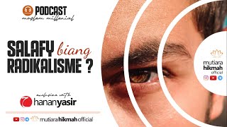 🔴 [PODCAST] Benarkah SALAFI \u0026 WAHABI Adalah Biang Radikalisme \u0026 Terorisme ? | Ustadz Hanan Yasir, MA