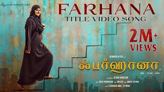 Farhana Video Song (Tamil) | Aishwarya Rajesh | Andrea l Justin Prabhakaran | Nelson