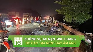 Những vụ T.A.I N.Ạ.N KINH HOÀNG do các “ma men” gây ÁM ẢNH | VTC16