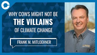 Why cows might not be the villains of climate change (w/ Frank M. Mitloehner, Univ. of Calif. Davis)