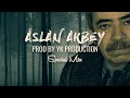 YK Production - Aslan Akbey Special Mix ♫