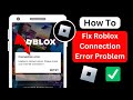 How to Fix Roblox Connection Error Problem 2024. How to Fix Roblox