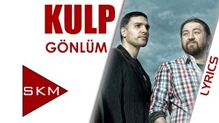 Kulp - Gönlüm  (Official Lyrics Video)