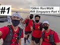 2020 150km Run/Walk RIR | Round Island Route Singapore Part 1