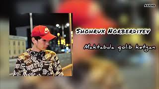 Shohrux Norberdiyev - Maktabda qolib ketgan | Шохрух Норбердиев - Мактабда колиб кетган (AUDIO)