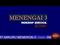 Menengai 3, Worship Session 1