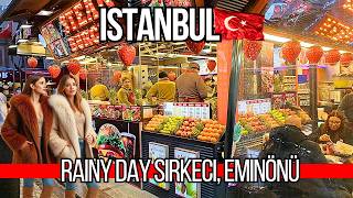 🇹🇷 Amazing Istanbul Sirkeci Walking Tour 4K | Rainy Day, Bazaar \u0026 Eminönü Market \u0026 Street Asmr 2025