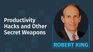 Productivity Hacks and Other Secret Weapons | Robert King | Audit's Future