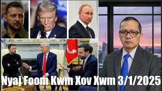 Xov Xwm 3/1/2025: Trump/Zelensky Kev Sib Ntsib Muaj Ntau Yam Teeb Meem Tshwm Sim