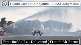 First F4.1 Variant Rafale Delivered | Future Combat Air System Intégration