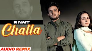 Challa (Full Audio) | R Nait | Laddi Gill | Sruishty Maan | Latest Punjabi Song 2021 | Speed Records