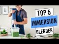 Best Immersion Blender 2023 | TOP 5: Best Immersion Hand Blender [ Buyer's Guide ]