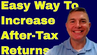 Easy Way to Increase After-Tax Investment Returns