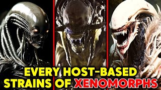 21 (Every) Terrifying \u0026 Disturbing Host-Based Strains Of Xenomorphs - Explored