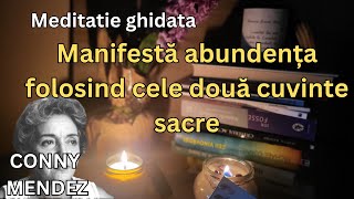 Meditatie ghidata: Cele doua cuvinte sacre - manifesta abundenta (inspiratie Conny Mendez) 888Hz