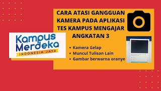 Cara Atasi Kamera Wajah Tak Muncul Pada Aplikasi  Simulasi danTes Kampus Angkatan 3