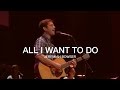 All I Want To Do - Jeremiah Bowser