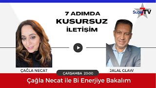 7 Adımda Kusursuz İletişim | Çağla Necat ile Bİ ENERJİYE BAKALIM | Jalal Glaw